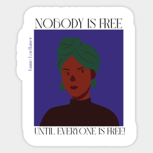 Nobody is free, until everyone is free Sticker